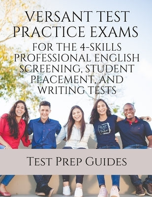 Versant Test Practice Exams for the 4-Skills Professional English Screening, Student Placement, and Writing Tests with Answers and Free mp3s by Test Prep Guides