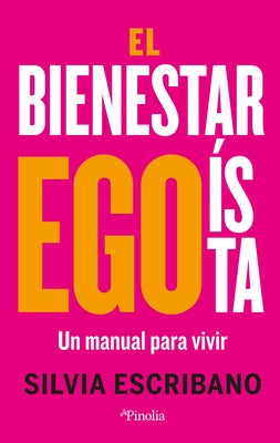 Bienestar Ego?sta, El by Escribano, Silvia