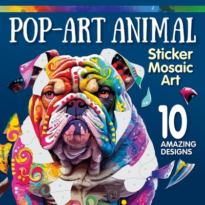 Pop Art Animals Sticker Mosaic Art: 10 Amazing Designs by Russo, Dean