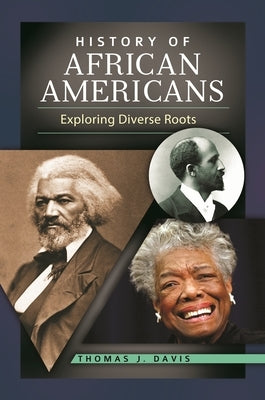 History of African Americans: Exploring Diverse Roots by Davis, Thomas J.