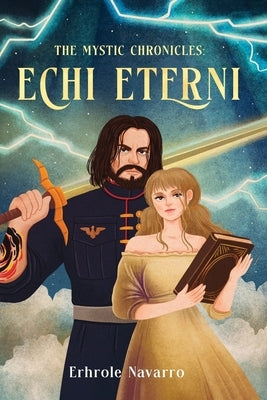Echi Eterni: Book I in the Mystic Chronicles by Navarro, Erhrole