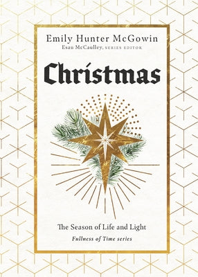 Christmas: The Season of Life and Light by McGowin, Emily Hunter