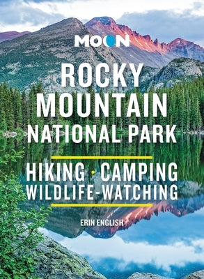 Moon Rocky Mountain National Park: Hiking, Camping, Wildlife-Watching by English, Erin