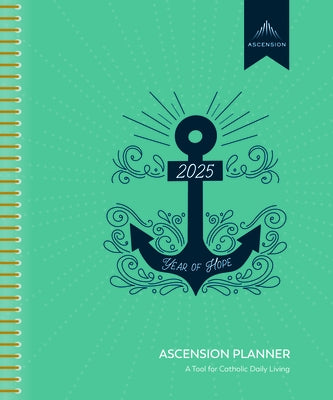 Ascension 2025 Planner: A Tool for Catholic Living by Ascension