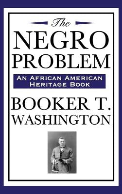 The Negro Problem (an African American Heritage Book) by Washington, Booker T.