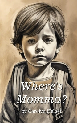 Where's Momma? by Helget, Carolyn