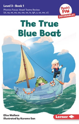 The True Blue Boat: Book 1 by Wallace, Elise