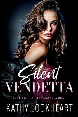 Silent Vendetta: A Dark Revenge Romance by Lockheart, Kathy