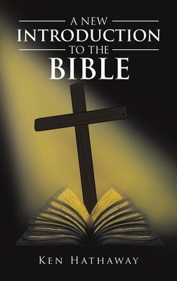 A New Introduction to The Bible by Hathaway, Ken