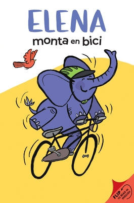 Elena Rides / Elena Monta En Bici: A Dual Edition Flip Book by Medina, Juana