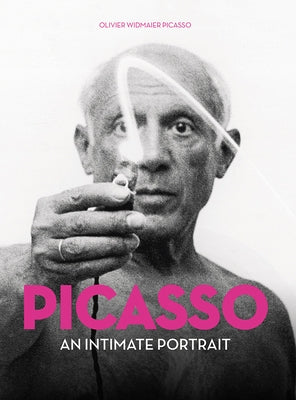 Picasso: An Intimate Portrait by Picasso, Olivier Widmaier