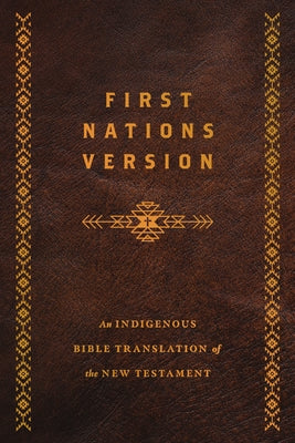 First Nations Version, Bonded Leather: An Indigenous Bible Translation of the New Testament by Wildman, Terry