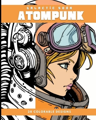 Atompunk (Coloring Book): 28 Colorable Pages by Soda, Galactic