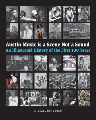 Austin Music Is a Scene Not a Sound by Corcoran, Michael