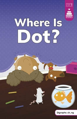 Where Is Dot? by Byrne, Mike