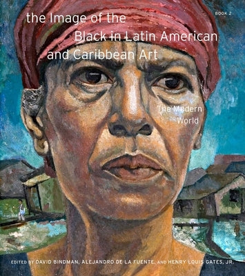 The Image of the Black in Latin American and Caribbean Art by Bindman, David