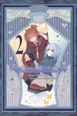 Once Upon a Witch's Death, Vol. 2 (Manga): The Tale of the One Thousand Tears of Joy by Amearare, Kenu