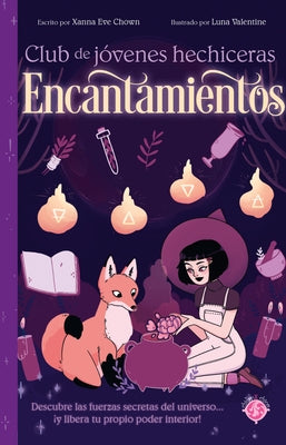 Encantamientos / The Teen Witches' Guide to Spells by Chown, Xanna Eve