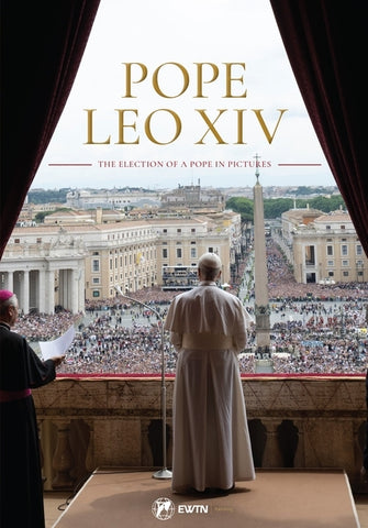 Pope Leo XIV: The Election of a Pope in Pictures by Ewtn Publishing