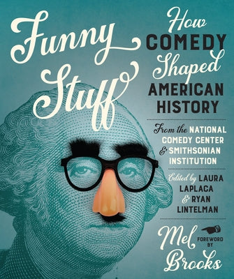 Funny Stuff: How Comedy Shaped American History by Laplaca, Laura