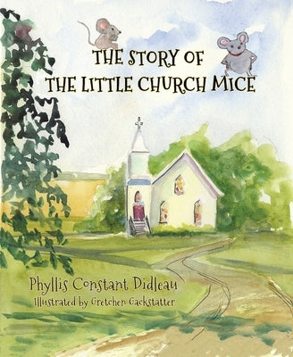 The Story of the Little Church Mice by Didleau, Phyllis