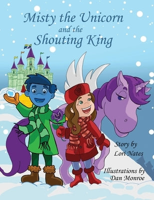 Misty the Unicorn and the Shouting King by Nates, Lori