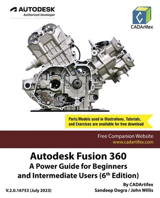 Autodesk Fusion 360: A Power Guide for Beginners and Intermediate Users (6th Edition) by Cadartifex