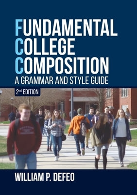 Fundamental College Composition: A Grammar and Style Guide (2nd Edition) by Defeo, William P.