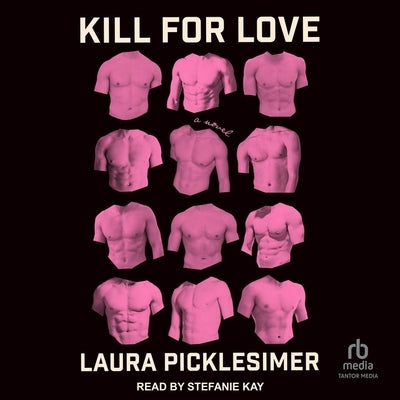 Kill for Love by Picklesimer, Laura