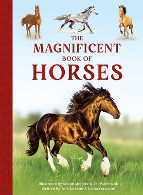 The Magnificent Book of Horses by Weldon Owen