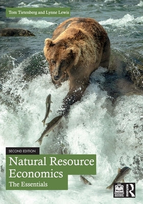 Natural Resource Economics: The Essentials by Tietenberg, Tom