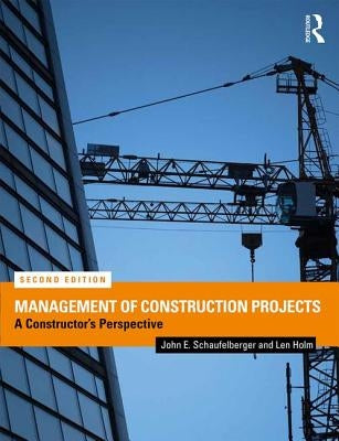 Management of Construction Projects: A Constructor's Perspective by Schaufelberger, John E.