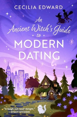An Ancient Witch's Guide to Modern Dating by Edward, Cecilia