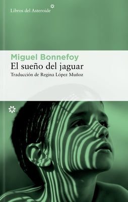 El Sueño del Jaguar by Bonnefoy, Miguel
