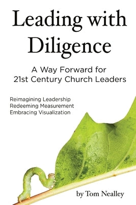 Leading with Diligence by Nealley