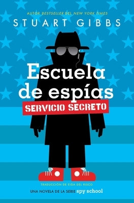 Escuela de Espías Servicio Secreto (Spy School Secret Service) by Gibbs, Stuart