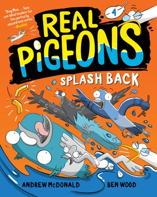 Real Pigeons Splash Back (Book 4) by McDonald, Andrew