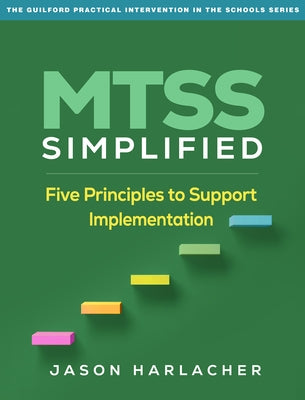 Mtss Simplified: Five Principles to Support Implementation by Harlacher, Jason
