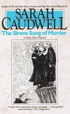 The Sirens Sang of Murder by Caudwell, Sarah