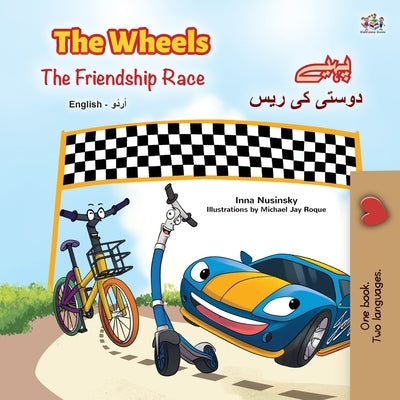 The Wheels -The Friendship Race (English Urdu Bilingual Book for Kids) by Books, Kidkiddos