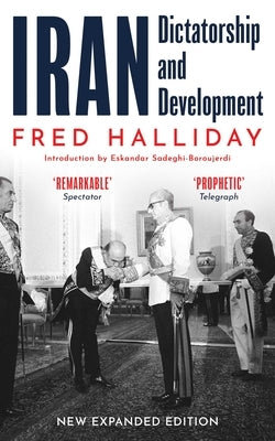 Iran: Dictatorship and Development by Halliday, Fred