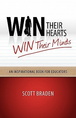 Win Their Hearts...Win Their Minds by Braden, Scott James