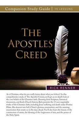 The Apostles' Creed Study Guide by Renner, Rick