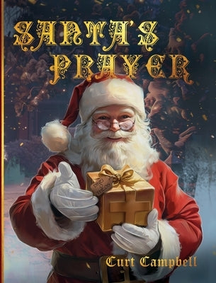 Santa's Prayer by Campbell, Curt