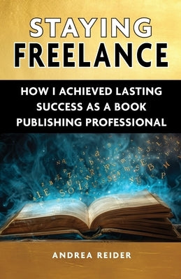 Staying Freelance by Reider, Andrea