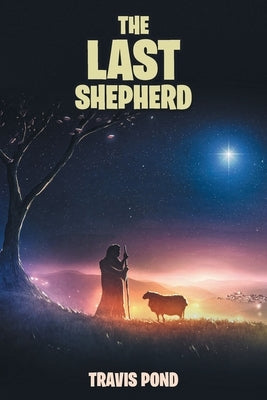 The Last Shepherd by Pond, Travis