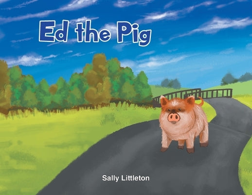 Ed the Pig by Littleton, Sally