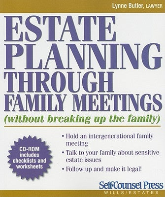 Estate Planning Through Family Meetings: (Without Breaking Up the Family) [With CDROM] by Butler, Lynn