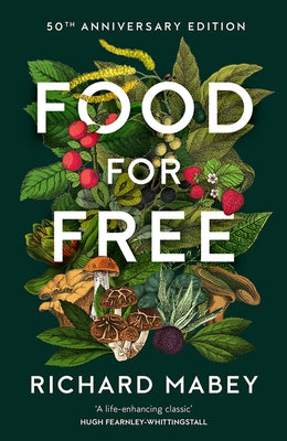 Food for Free: 50th Anniversary Edition by Mabey, Richard