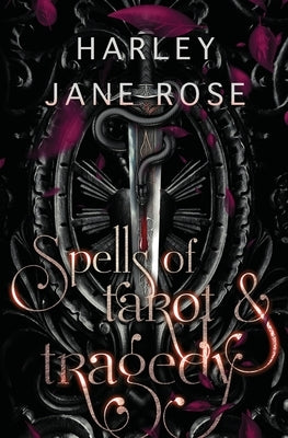 Spells of Tarot & Tragedy by Rose, Harley Jane